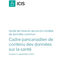 Guide de mise en œuvre du modèle  de données commun  Cadre pancanadien de  contenu des données  sur la santé - Version 2, septembre 2025 thumbnail icon